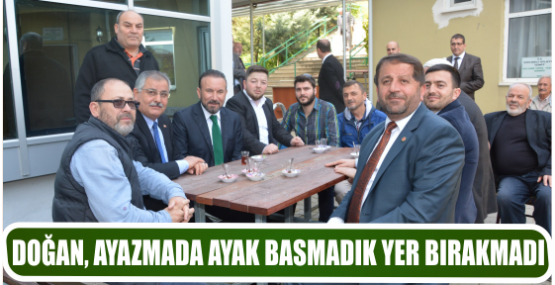 DOĞAN, AYAZMADA AYAK BASMADIK YER BIRAKMADI