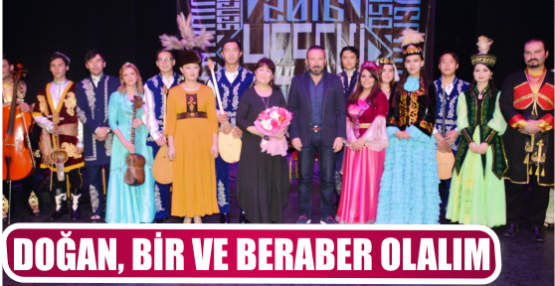 DOĞAN, BİR VE BERABER OLALIM