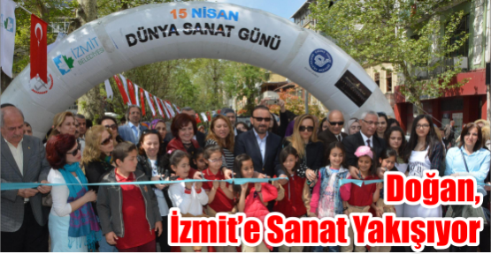 DOĞAN, İZMİT’E SANAT YAKIŞIYOR