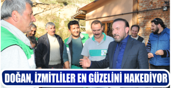 DOĞAN, İZMİTLİLER EN GÜZELİNİ HAKEDİYOR