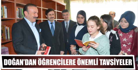 DOĞAN’DAN ÖĞRENCİLERE ÖNEMLİ TAVSİYELER
