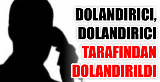 Dolandırıcıyı dolandırdılar…