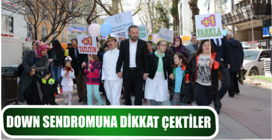 DOWN SENDROMUNA DİKKAT ÇEKTİLER