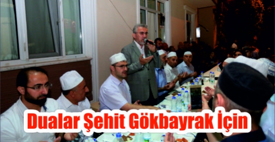  Dualar Şehit Gökbayrak İçin