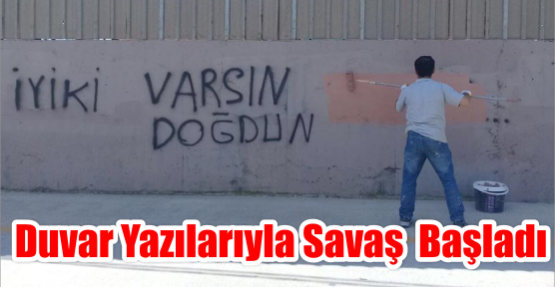  Duvar yazılarıyla savaş  Başladı