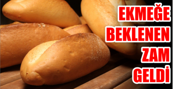 Ekmeğe zam yapıldı!
