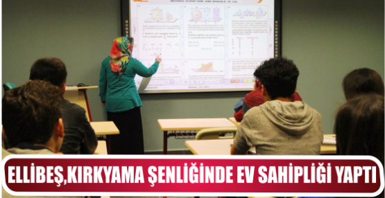 ELLİBEŞ,KIRKYAMA ŞENLİĞİNDE EV SAHİPLİĞİ YAPTI