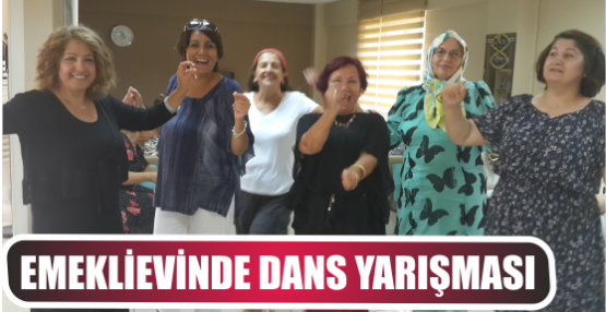 EMEKLİEVİNDE DANS YARIŞMASI