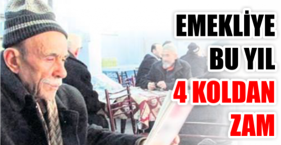 Emekliye bu yıl 4 koldan zam