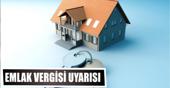 EMLAK VERGİSİ UYARISI