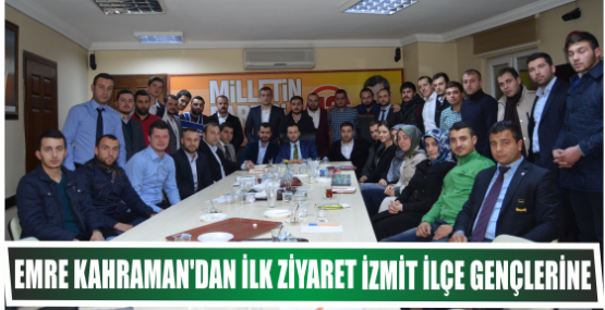 Emre Kahraman’dan ilk ziyaret İzmit İlçe gençlerine