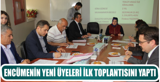 ENCÜMENİN YENİ ÜYELERİ İLK TOPLANTISINI YAPTI