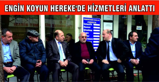 Engin Koyun Hereke 'de Hizmetleri anlattı