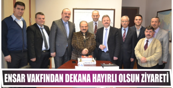 ENSAR VAKFINDAN DEKANA HAYIRLI OLSUN ZİYARETİ