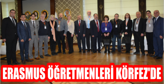 ERASMUS ÖĞRETMENLERİ KÖRFEZ’DE