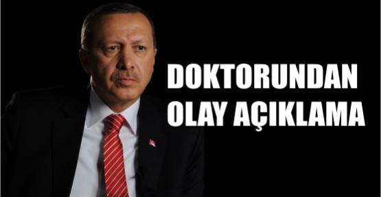 Erdoğan'ın doktorundan olay suikast açıklaması