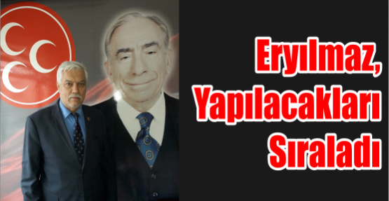  Eryılmaz, Yapılacakları Sıraladı.