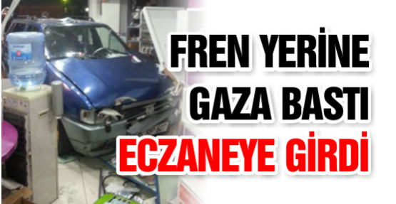 Fren yerine gaza basınca eczaneye girdi