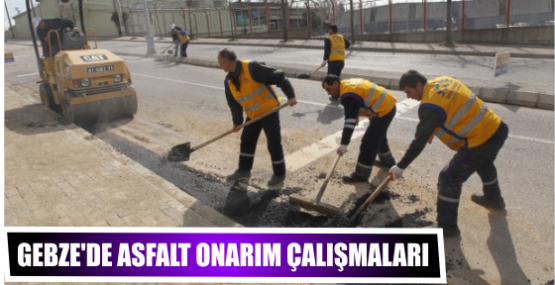 GEBZE'DE ASFALT ONARIM ÇALIŞMALARI