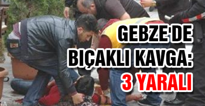 Gebze'de Bıçaklı Kavga: 3 Yaralı