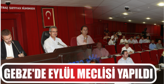 GEBZE'DE EYLÜL MECLİSİ YAPILDI