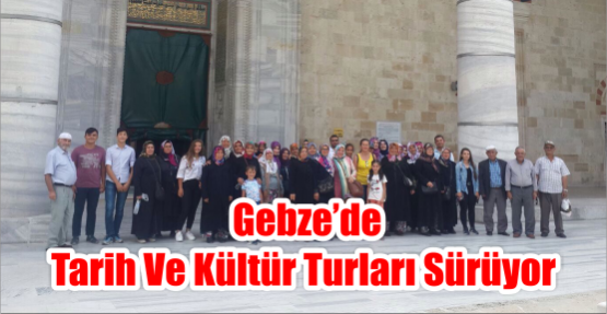 Gebze’de Tarih ve Kültür turları sürüyor
