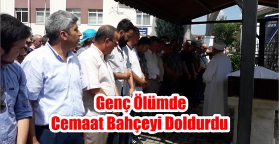  Genç Ölümde Cemaat Bahçeyi Doldurdu