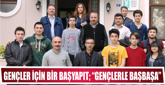 Gençler için bir başyapıt; “Gençlerle Başbaşa”