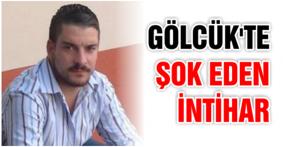 GÖLCÜK'TE İNTİHAR
