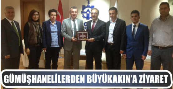 GÜMÜŞHANELİLERDEN BÜYÜKAKIN’A HAYIRLI OLSUN ZİYARETİ