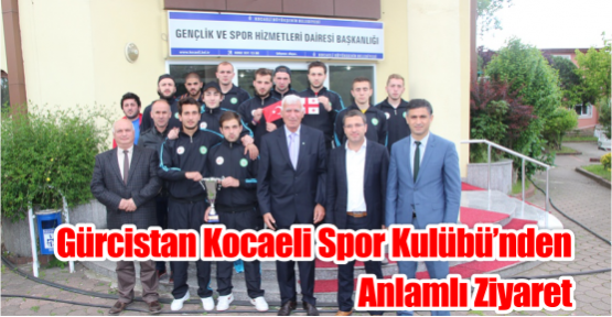 Gürcistan Kocaeli Spor Kulübü’nden anlamlı ziyaret