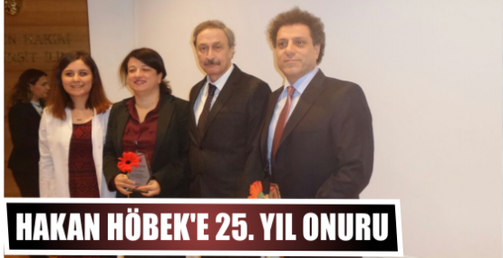 Hakan Höbek’e 25. yıl onuru
