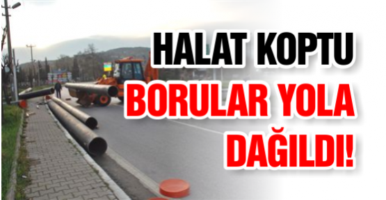 Halat koptu, borular yola dağıldı