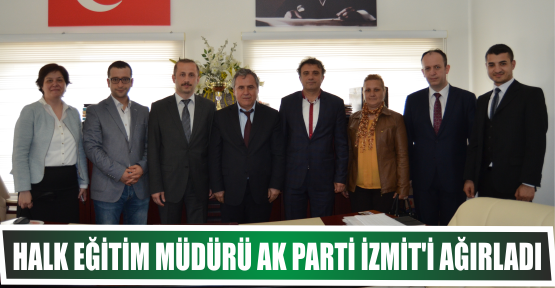 Halk eğitim Müdürü AK Parti İzmit’i ağırladı