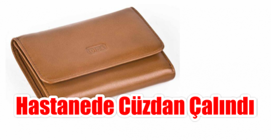  Hastanede cüzdan çalındı