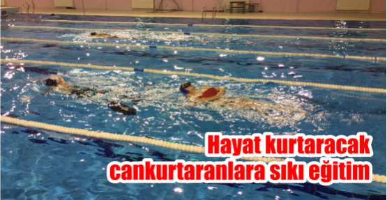 Hayat kurtaracak cankurtaranlara sıkı eğitim