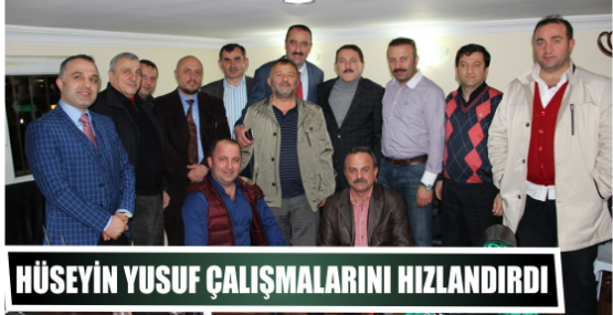Hüseyin Yusuf Çalışmalarını Hızlandırdı