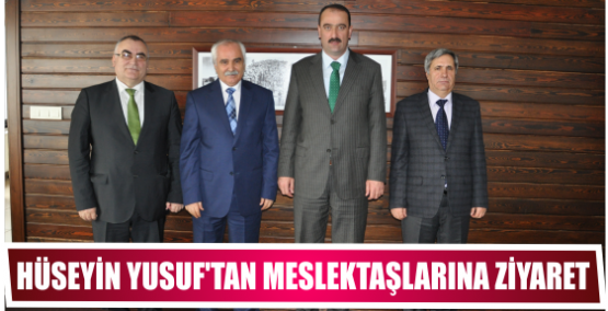 Hüseyin Yusuf’tan meslektaşlarına ziyaret