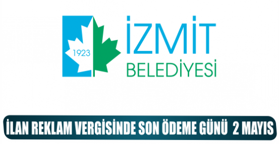 İLAN REKLAM VERGİSİNDE SON ÖDEME GÜNÜ  2 MAYIS 