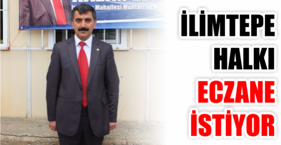 İlimtepe Mahallesi eczane  İstiyor