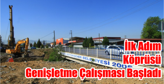 İlk Adım Köprüsü Genişletme Çalışması Başladı