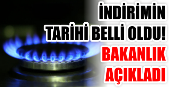 İNDİRİMİN TARİHİ BELLİ OLDU! BAKANLIK AÇIKLADI