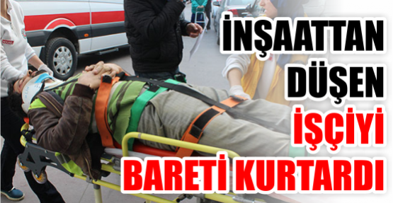 İnşaattan düşen işçiyi bareti kurtardı