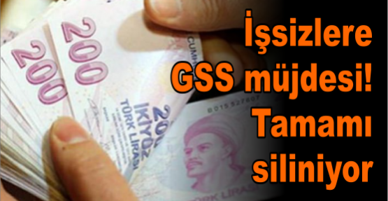 İşsizlere GSS müjdesi! Tamamı siliniyor