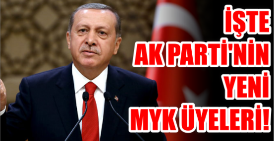 İşte AK Parti'nin yeni MYK üyeleri!