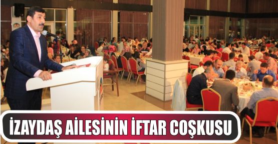İZAYDAŞ ailesinin iftar coşkusu
