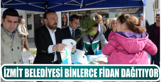 İZMİT BELEDİYESİ BİNLERCE FİDAN DAĞITIYOR