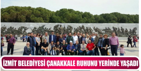 İZMİT BELEDİYESİ ÇANAKKALE RUHUNU YERİNDE YAŞADI