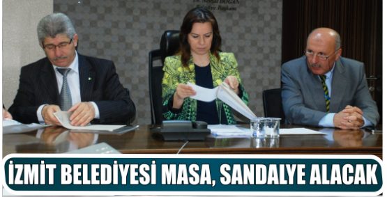 İZMİT BELEDİYESİ MASA, SANDALYE ALACAK