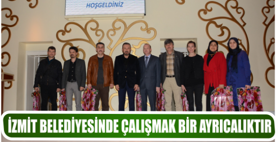 İZMİT BELEDİYESİNDE ÇALIŞMAK BİR AYRICALIKTIR